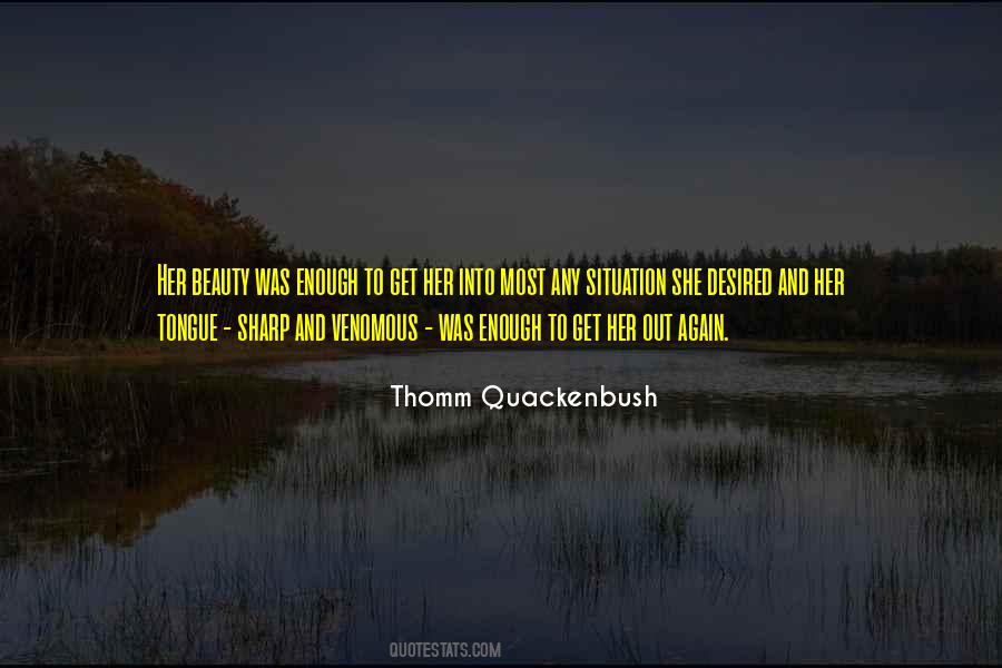 Thomm Quackenbush Quotes #595433