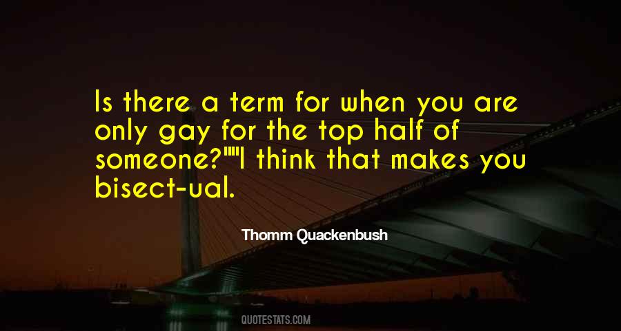 Thomm Quackenbush Quotes #879733
