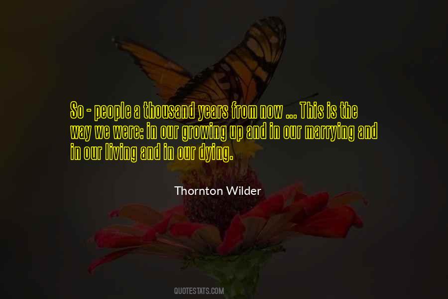 Thornton Wilder Quotes #1546974