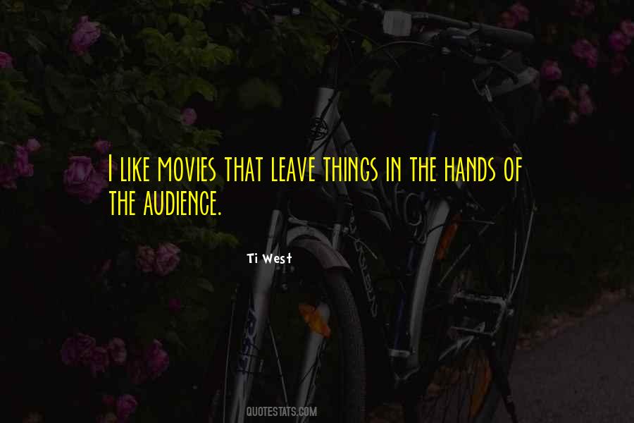 Ti West Quotes #1626470