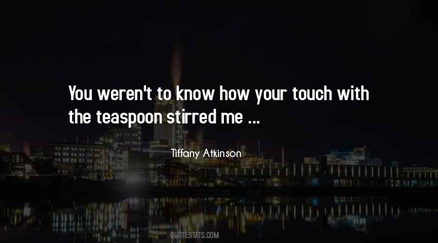 Tiffany Atkinson Quotes #1347745