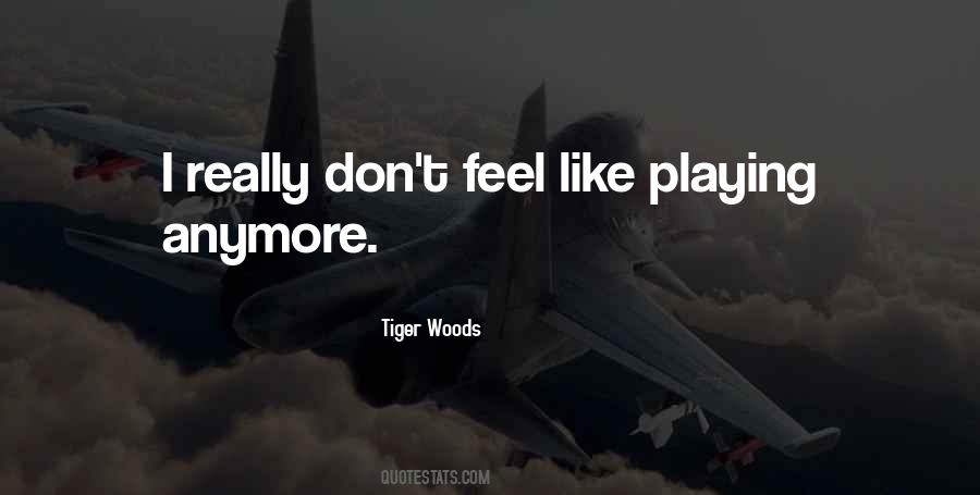 Tiger Woods Quotes #1623852