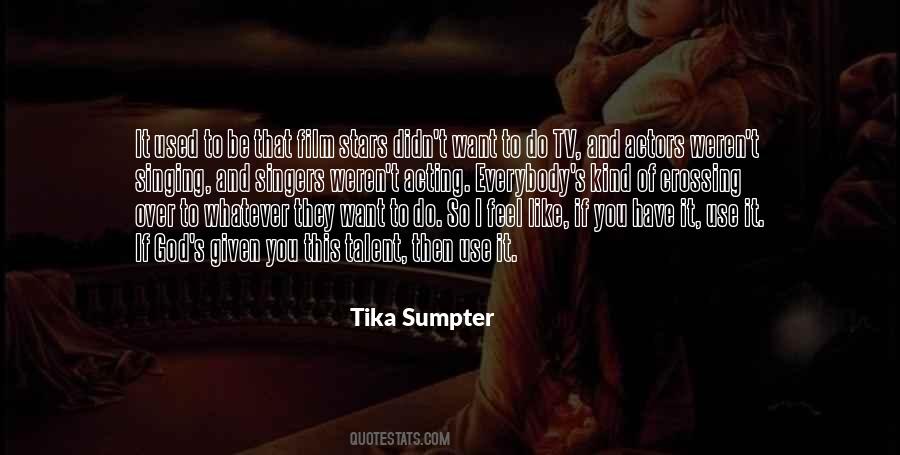 Tika Sumpter Quotes #1443415