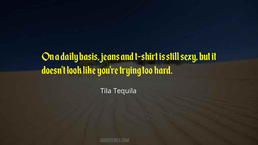 Tila Tequila Quotes #261489