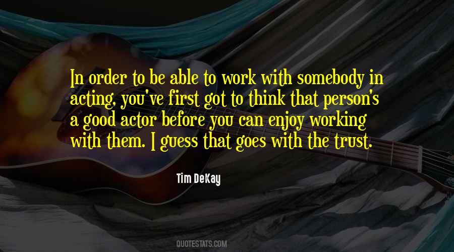 Tim DeKay Quotes #829176