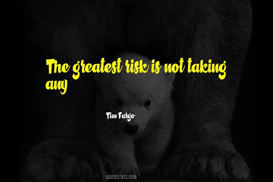 Tim Fargo Quotes #259618