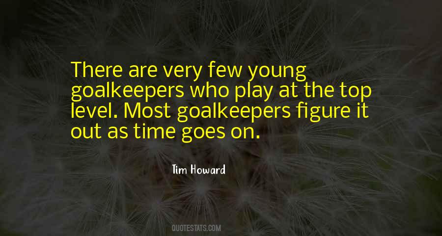 Tim Howard Quotes #1570343