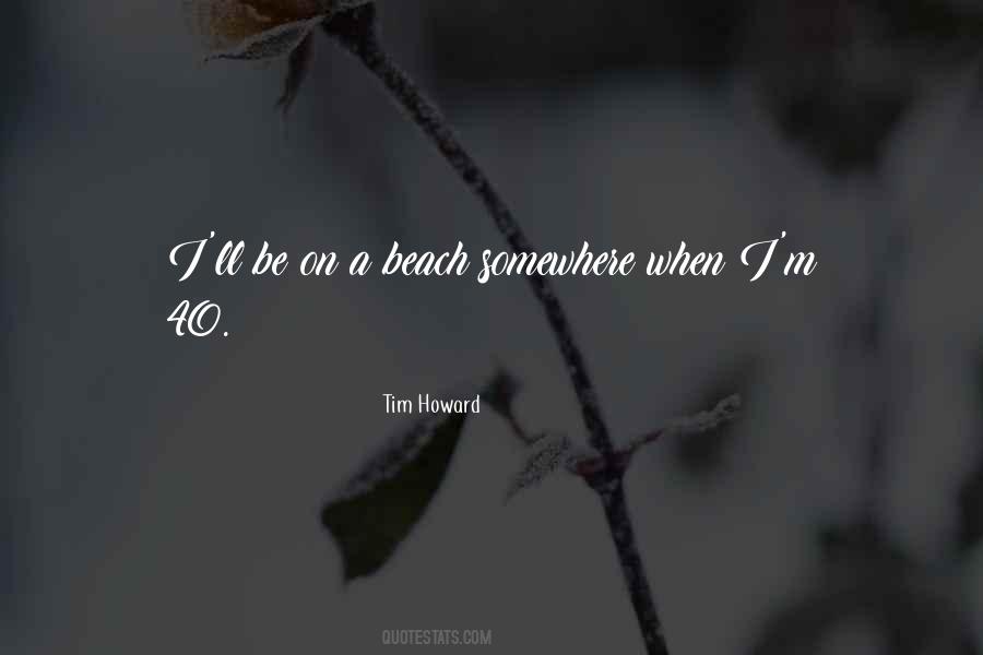 Tim Howard Quotes #689524