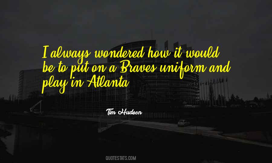 Tim Hudson Quotes #1420584