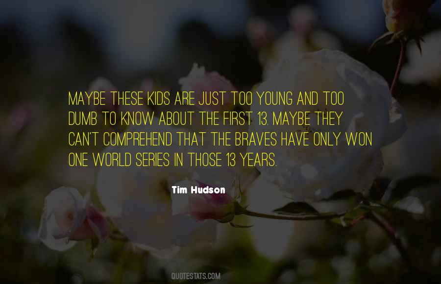 Tim Hudson Quotes #1866352