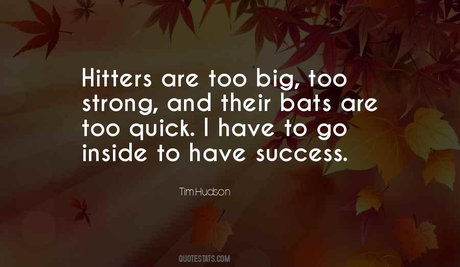 Tim Hudson Quotes #343637