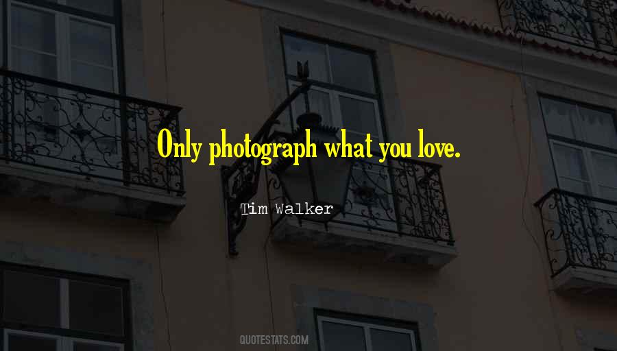 Tim Walker Quotes #1037766