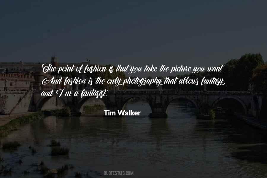 Tim Walker Quotes #1057195