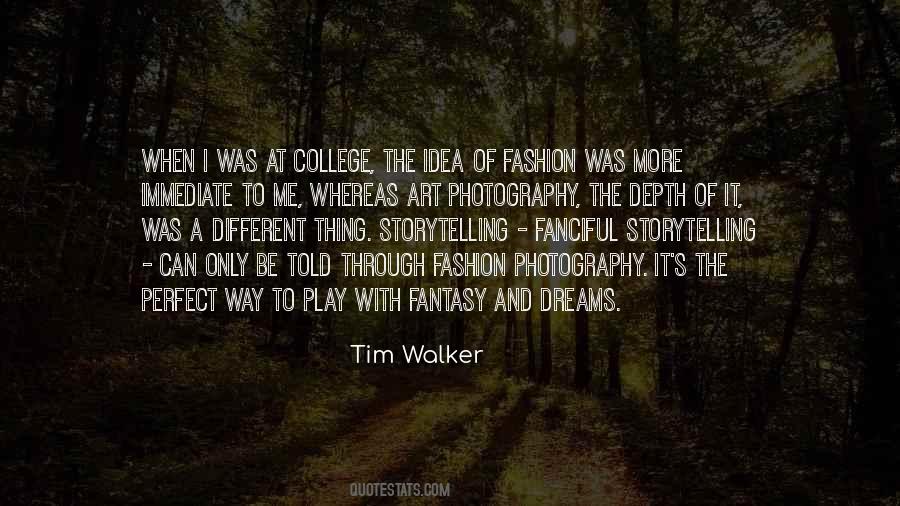 Tim Walker Quotes #1652087