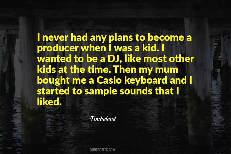 Timbaland Quotes #1390044