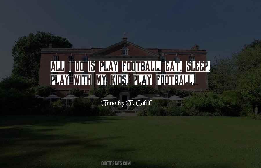 Timothy F. Cahill Quotes #792782