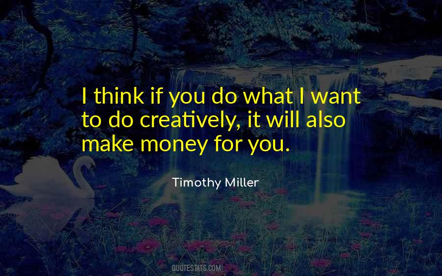 Timothy Miller Quotes #1340592