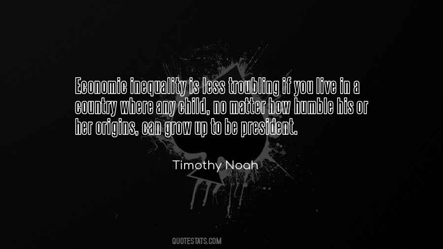 Timothy Noah Quotes #1349794