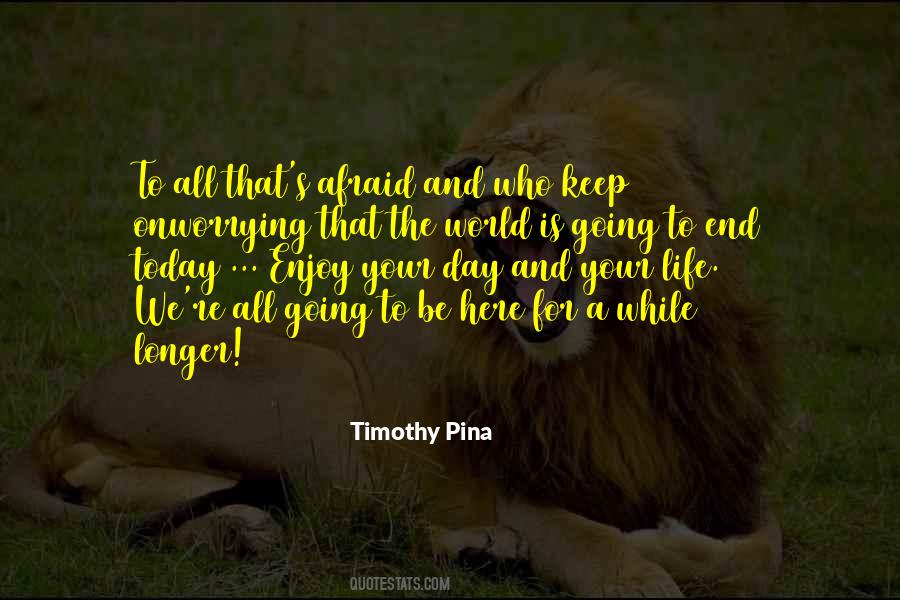 Timothy Pina Quotes #144178