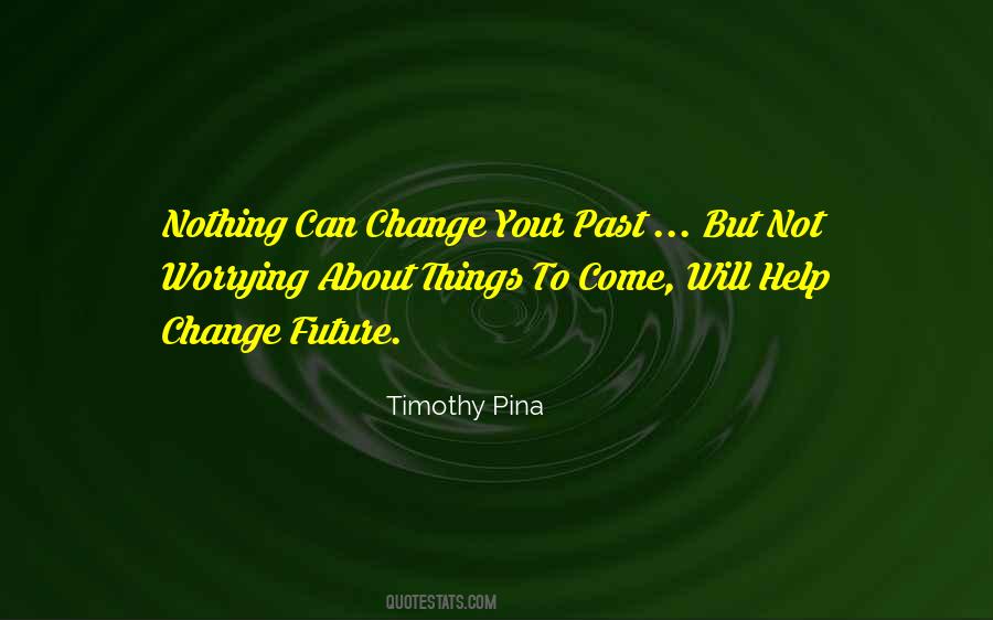 Timothy Pina Quotes #500144