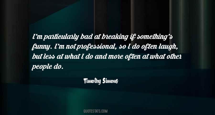 Timothy Simons Quotes #669362