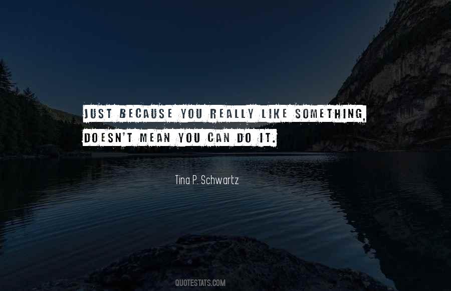 Tina P. Schwartz Quotes #232483 Tina P. Schwartz Quotes #232483