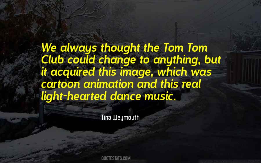 Tina Weymouth Quotes #1601321