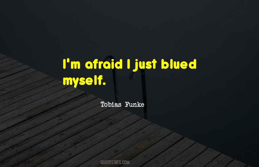 Tobias Funke Quotes #489731