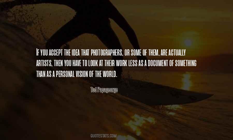 Tod Papageorge Quotes #1010045