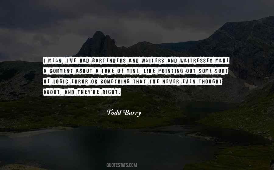 Todd Barry Quotes #1017526