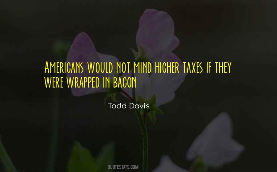 Todd Davis Quotes #760871