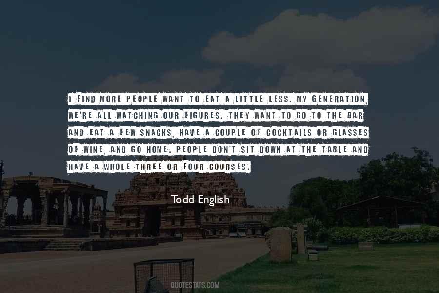 Todd English Quotes #544607