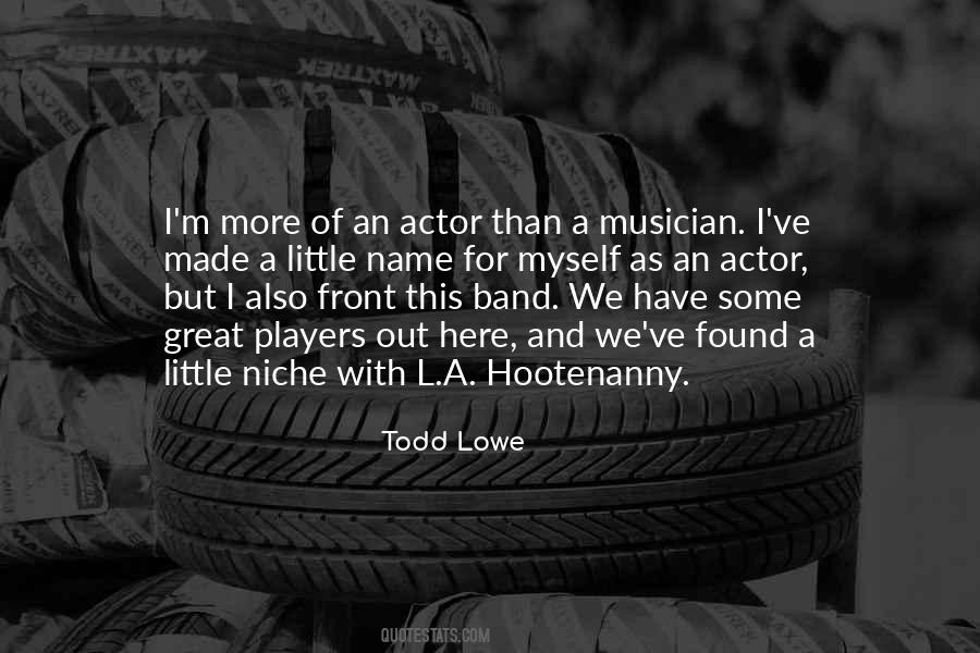 Todd Lowe Quotes #1048546