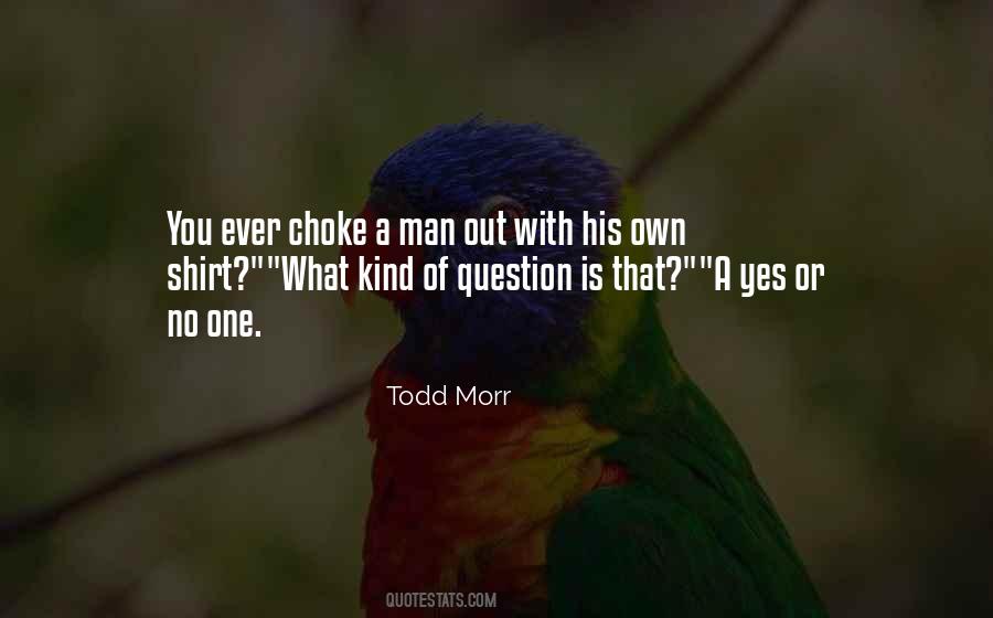 Todd Morr Quotes #1288651