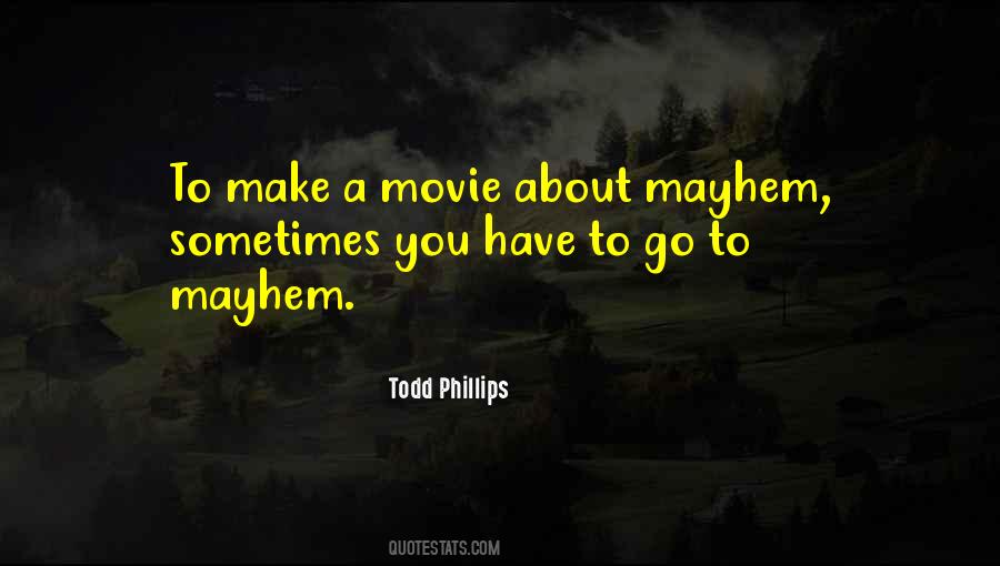 Todd Phillips Quotes #1487758