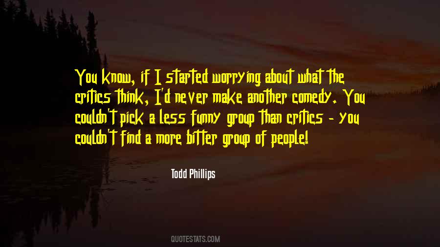 Todd Phillips Quotes #1836922