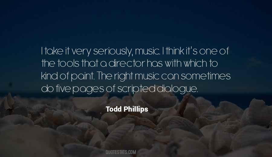 Todd Phillips Quotes #228749