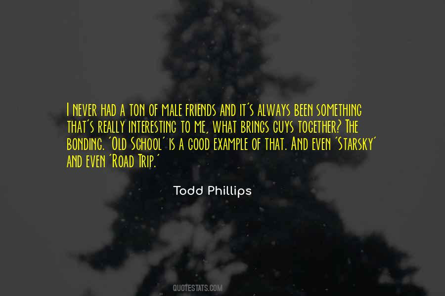 Todd Phillips Quotes #406386