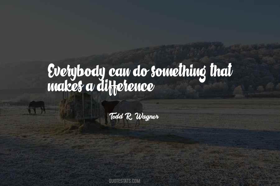 Todd R. Wagner Quotes #884284 Todd R. Wagner Quotes #884284
