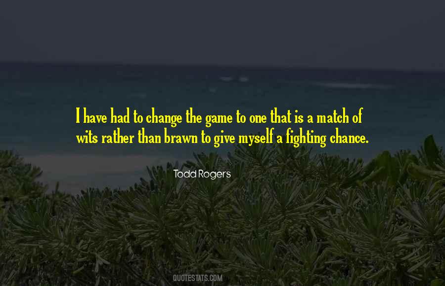 Todd Rogers Quotes #1324761