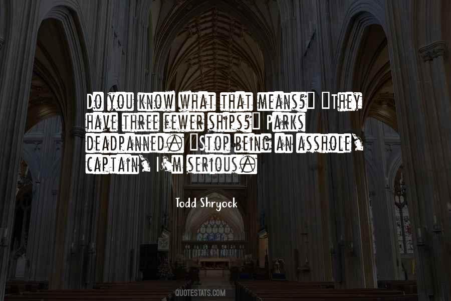 Todd Shryock Quotes #1394576 Todd Shryock Quotes #1394576