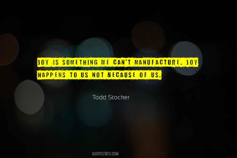 Todd Stocker Quotes #916907