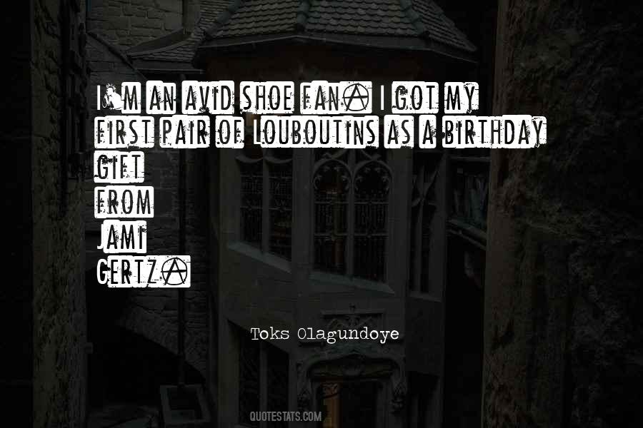 Toks Olagundoye Quotes #1842568