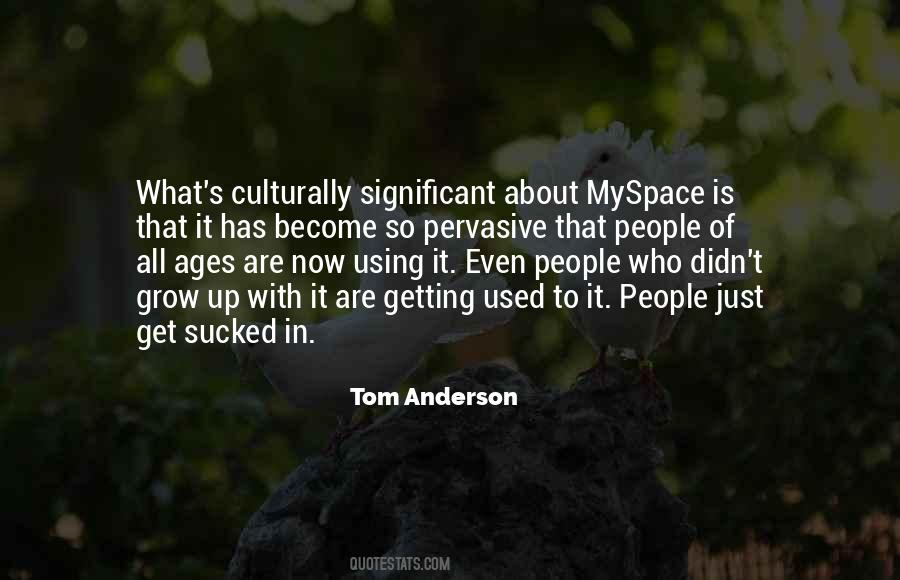 Tom Anderson Quotes #516593