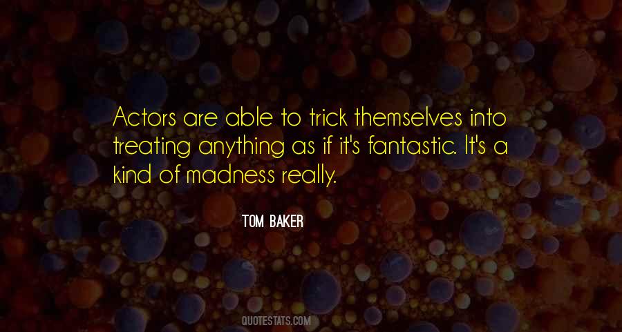 Tom Baker Quotes #1874983