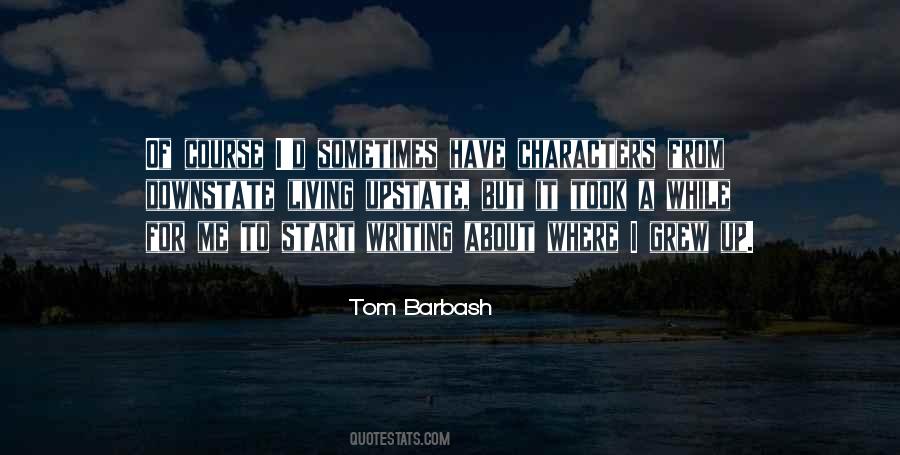 Tom Barbash Quotes #685994