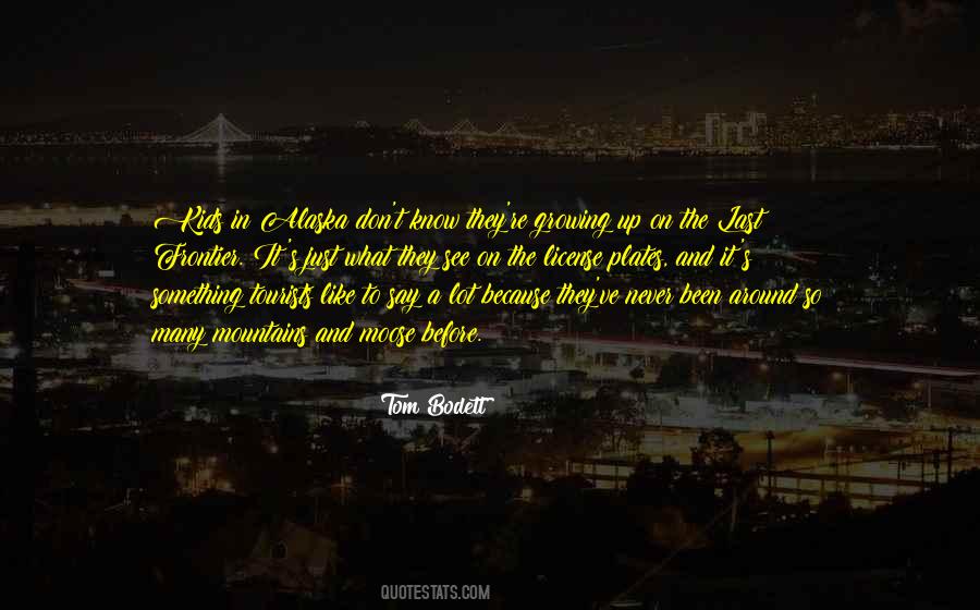 Tom Bodett Quotes #1787070