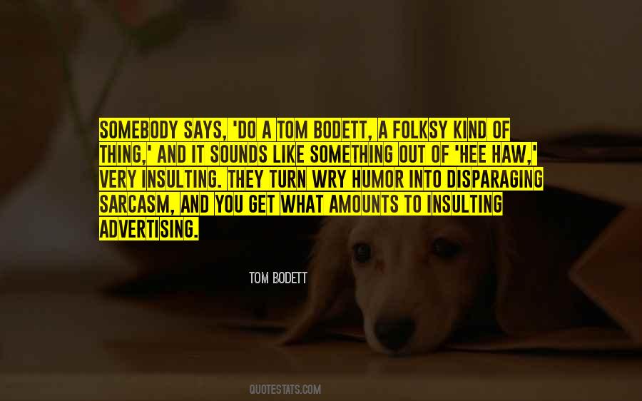 Tom Bodett Quotes #226616