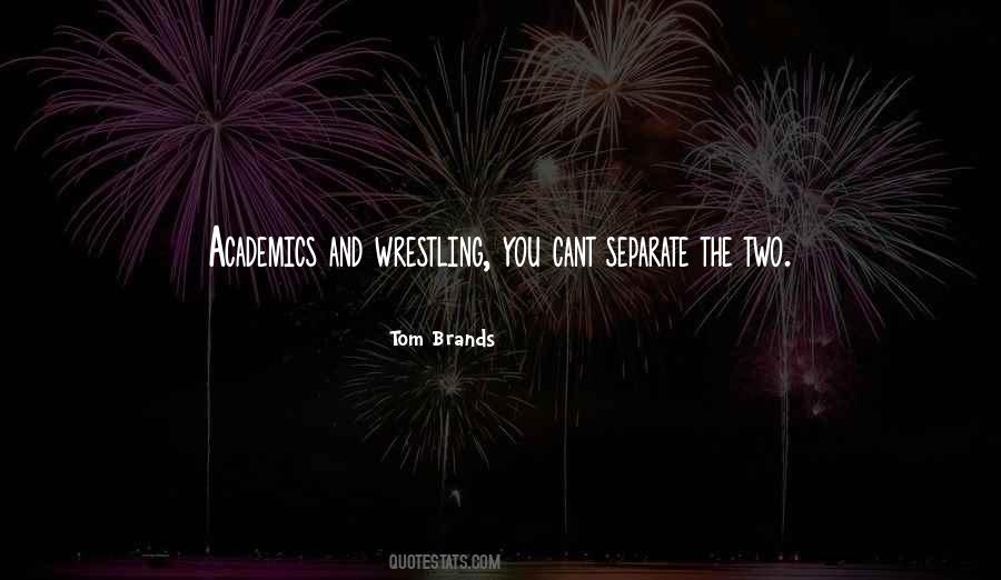 Tom Brands Quotes #656698