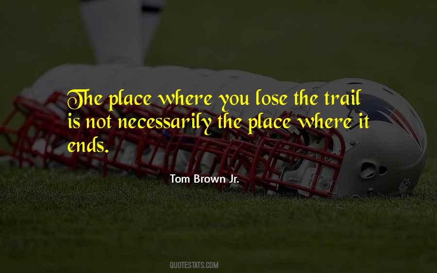 Tom Brown Jr. Quotes #1127792